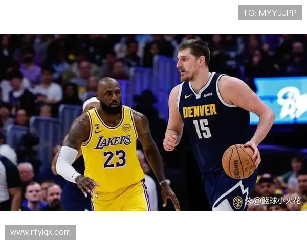 湖人与掘金争夺西部榜首未来两周两队将展开两场关键对决